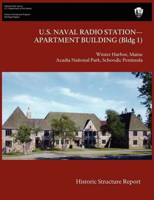 U.S. Naval Radio Station-Apartment Building (Bldg 1) Historic Structure Report de James J. Lee