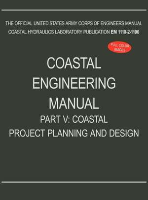 Coastal Engineering Manual Part V de US Army Corps of Engineers