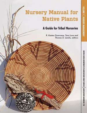 Nursery Manual for Native Plants de U. S. Department of Agriculture