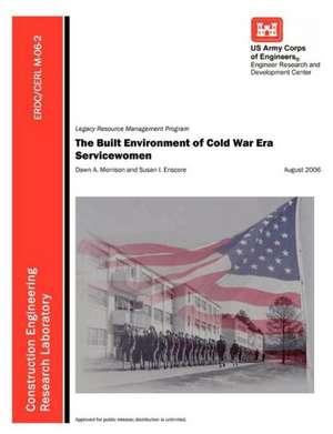 The Built Environment of Cold War Era Servicewomen (Erdc/Cerl M-06-2): Interviews with NASA's Senior Leadership de US Army Corps of Engineers