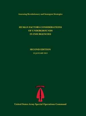 Human Factors Considerations of Undergrounds in Insurgencies (Assessing Revolutionary and Insurgent Strategies Series) de Paul J. Tompkins