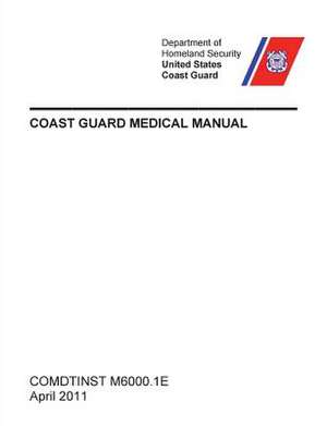 Coast Guard Medical Manual (Comdtinst M6000.1e): Fallujah, November-December 2004 de United States Coast Guard