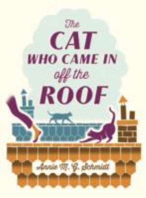 The Cat Who Came in off the Roof de Annie Schmidt