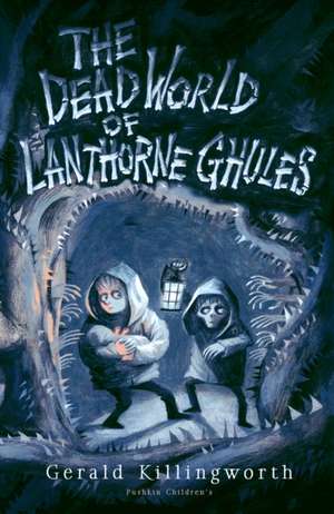 The Dead World of Lanthorne Ghules de Gerald Killingworth