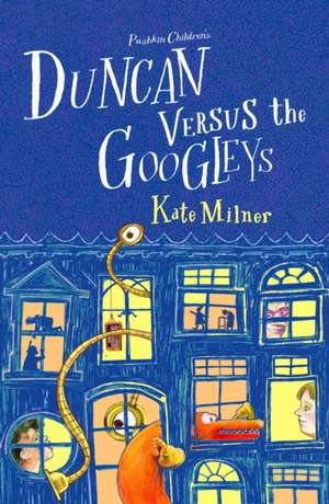 Duncan Versus the Googleys de Kate (Author) Milner