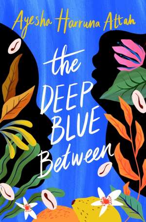 The Deep Blue Between de Ayesha Harruna Attah