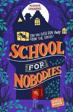 School for Nobodies de Susie Bower