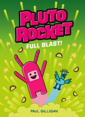 Pluto Rocket: Full Blast de Paul Gilligan