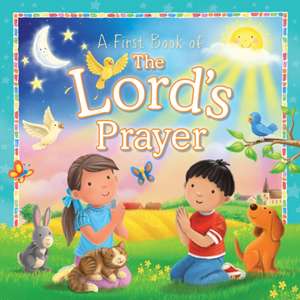 A First Book of The Lord's Prayer de Angela Hewitt