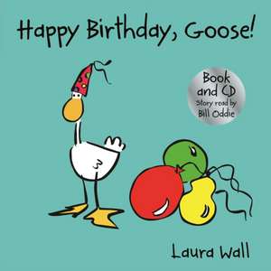 Happy Birthday Goose (book&CD) de Laura Wall