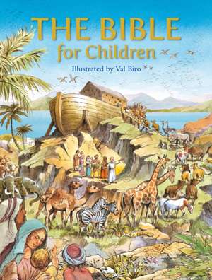 The Bible for Children de Val Biro