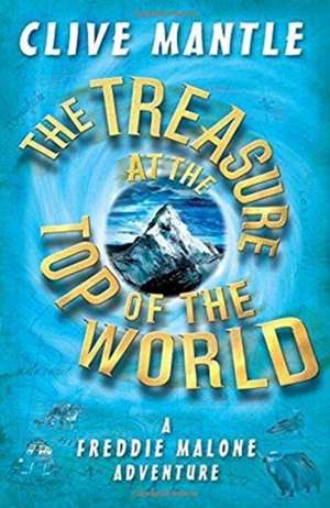 The Treasure at the Top of the World de Clive Mantle