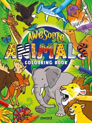 Awesome Animals Colouring Book de Angela Hewitt