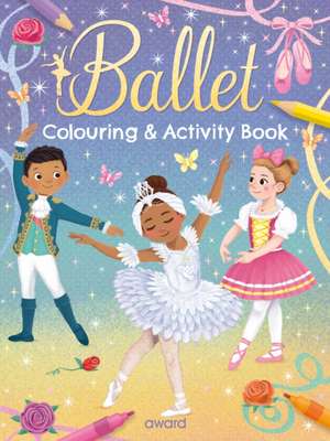 Ballet Colouring and Activity Book de Angela Hewitt