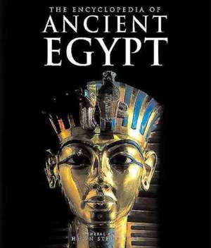 The Encyclopedia of Ancient Egypt de Helen Strudwick