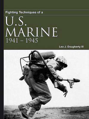 Fighting Techniques of a U.S. Marine de Leo J Daugherty