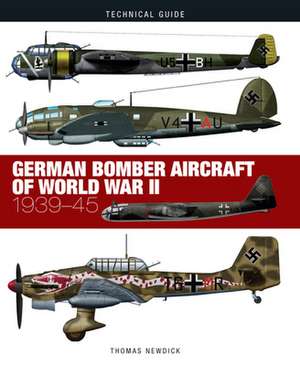 German Bomber Aircraft of World War II de Thomas Newdick