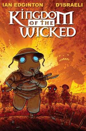 Kingdom of the Wicked de Ian Edginton