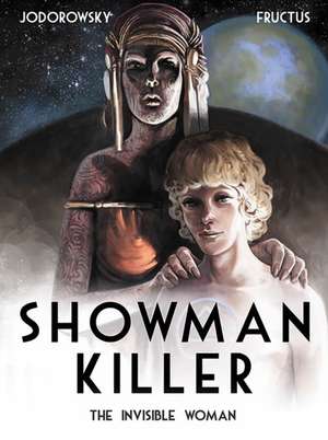 SHOWMAN KILLER VOL 3 THE INVIS de Alexandro Jodorowsky