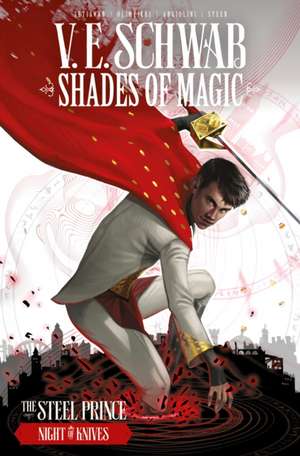 Shades of Magic: The Steel Prince: Night of Knives de V E Schwab