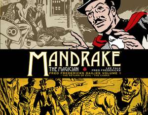 Mandrake the Magician: Fred Fredericks Dailies Vol.1: The Return of Evil - The Cobra de Lee Falk