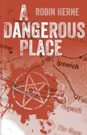A Dangerous Place de Robin Herne