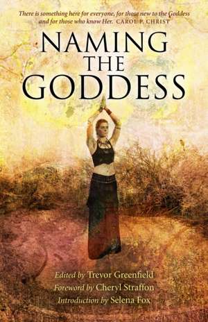 Naming the Goddess de Trevor Greenfield