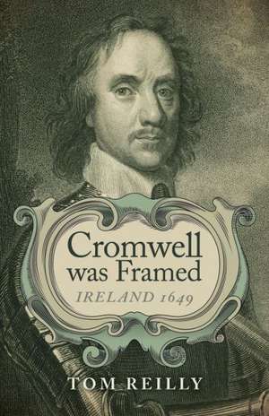 Cromwell was Framed de Tom Reilly