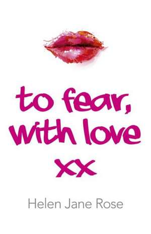 To Fear, With Love de Helen Rose