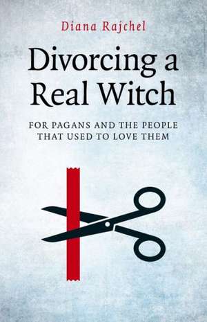 Divorcing a Real Witch de Diana Rajchel