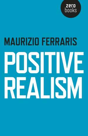 Positive Realism de Maurizio Ferraris