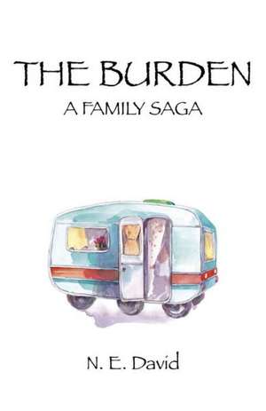 Burden, The – A Family Saga de N.e. David