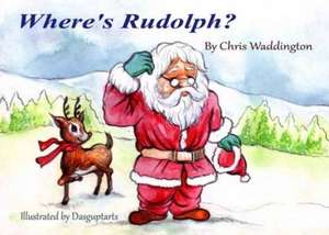 Where's Rudolph? de Chris Waddington