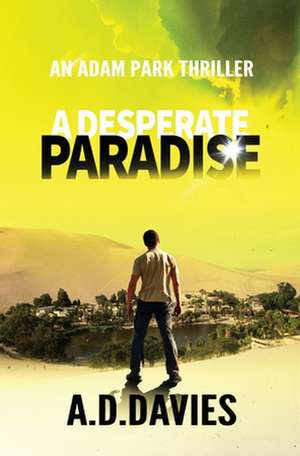 A Desperate Paradise de A. D. Davies