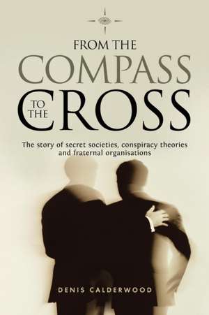 From the Compass to the Cross de Denis Calderwood