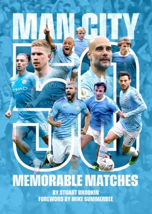 Manchester City - 50 Memorable Matches de Stuart Brodkin