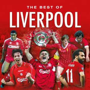 The Best of Liverpool FC de Rob Mason