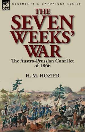 The Seven Weeks' War de H. M. Hozier