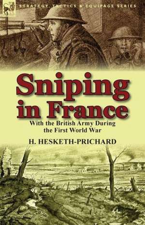 Sniping in France de H. Hesketh-Prichard