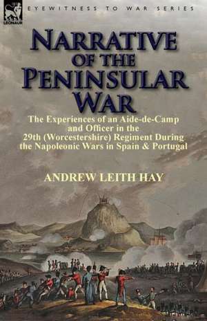 Narrative of the Peninsular War de Andrew Leith Hay