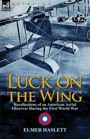 Luck on the Wing de Elmer Haslett