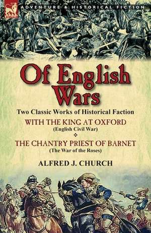 Of English Wars de Alfred J. Church