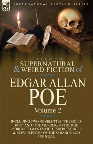 The Collected Supernatural and Weird Fiction of Edgar Allan Poe-Volume 2 de Edgar Allan Poe