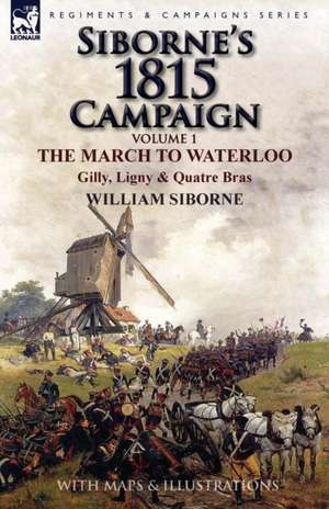 Siborne's 1815 Campaign de William Siborne