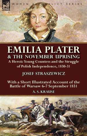 Emilia Plater & the November Uprising de Josef Straszewicz