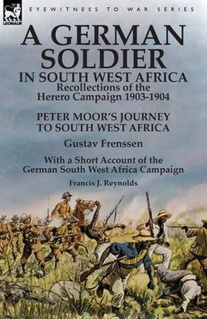 A German Soldier in South West Africa de Gustav Frenssen