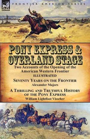 Pony Express & Overland Stage de Alexander Majors