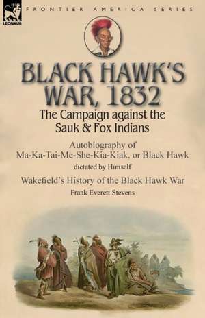 Black Hawk's War, 1832 de Black Hawk