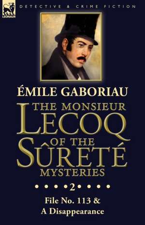 The Monsieur Lecoq of the Sûreté Mysteries de Émile Gaboriau