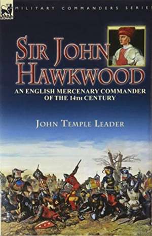 Sir John Hawkwood de John Temple Leader